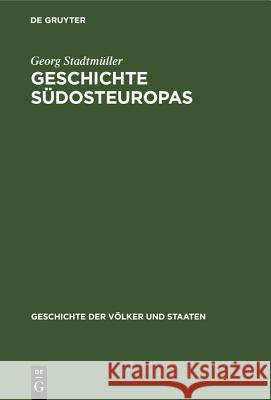 Geschichte Südosteuropas Georg Stadtmüller 9783486779226 Walter de Gruyter