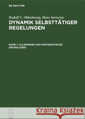 Allgemeine Und Mathematische Grundlagen: Stetige Und Unstetige Regelungen, Nichtlinearitäten Oldenbourg, Rudolf C. 9783486779424