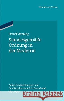 Standesgemäße Ordnung in der Moderne Menning, Daniel 9783486781434 Oldenbourg