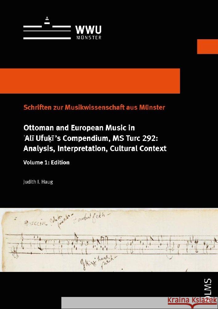 Ottoman and European Music in Ali Ufu i's Compendium, MS Turc 292: Analysis, Interpretation, Cultural Context Haug, Judith I. 9783487162577