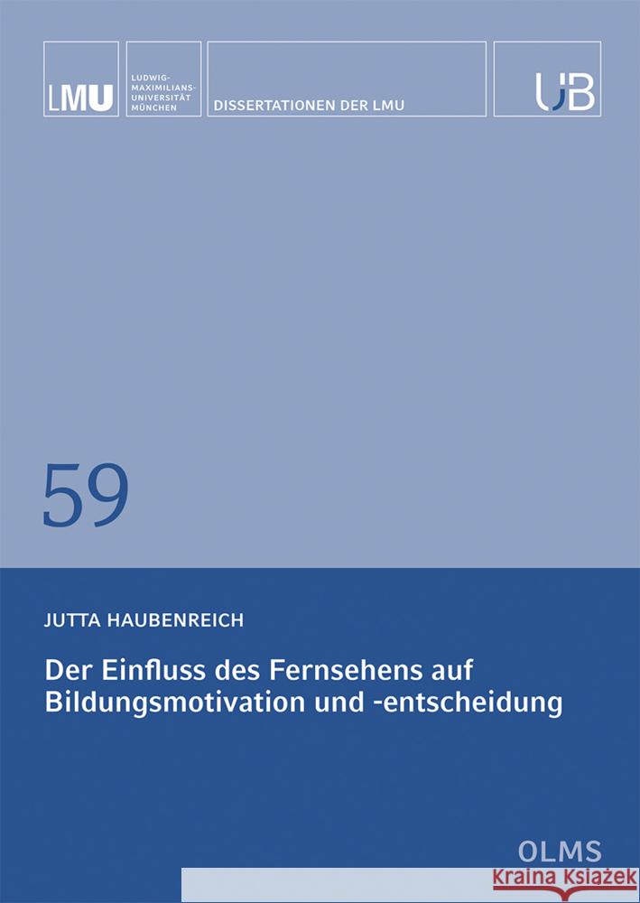 Der Einfluss des Fernsehens auf Bildungsmotivation und -entscheidung Haubenreich, Jutta 9783487162652 Olms