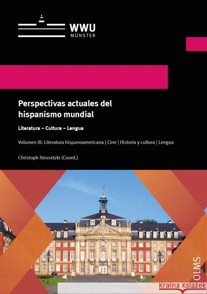 Perspectivas actuales del hispanismo mundial. Literatura - Cultura - Lengua Strosetzki, Christoph 9783487162874 Olms