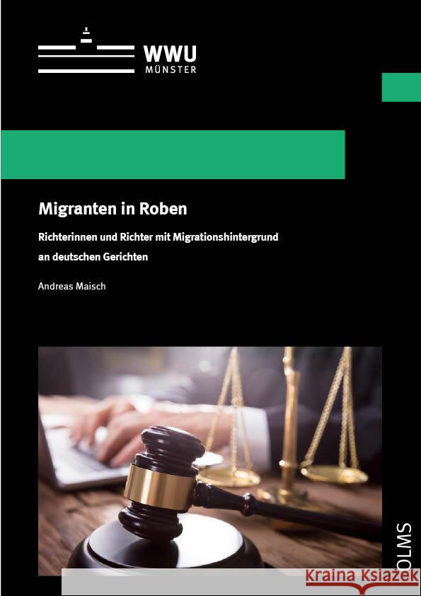 Migranten in Roben: Richterinnen Und Richter Mit Migrationshintergrund an Deutschen Gerichten Andreas Maisch 9783487163338 Georg Olms Verlag