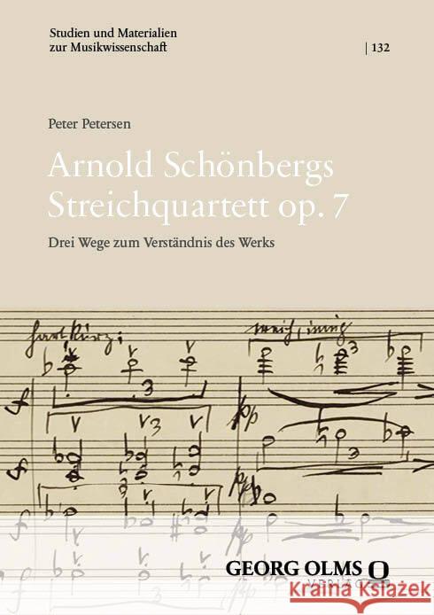 Arnold Schonbergs Streichquartett Op. 7: Drei Wege Zum Verstandnis Des Werks Peter Petersen 9783487167008