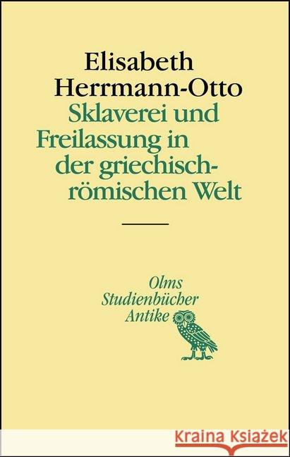 Sklaverei und Freilassung in der griechisch-römischen Welt Herrmann-Otto, Elisabeth 9783487311876 Olms