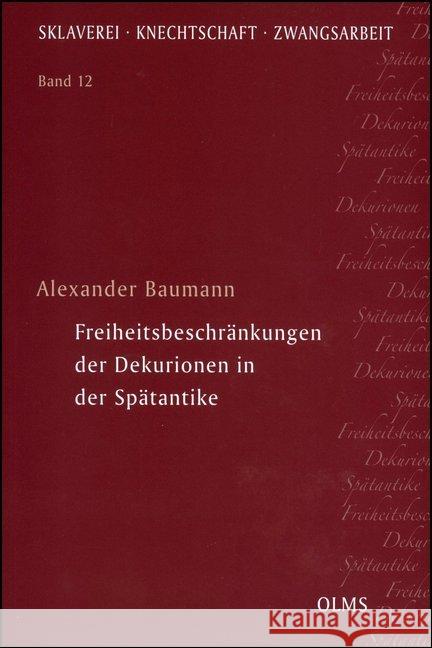 Freiheitsbeschrankungen Der Dekurionen in Der Spatantike Alexander Baumann 9783487311906