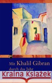 Mit Khalil Gibran durch das Jahr : Ein immerwährender Begleiter Gibran, Khalil Assaf, Ursula Assaf, Simon Y. 9783491507234 Patmos