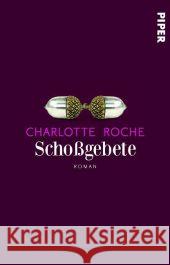 Schoßgebete : Roman Roche, Charlotte 9783492054201