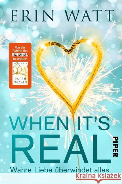 When it's Real - Wahre Liebe überwindet alles : Roman Watt, Erin 9783492061087 Piper