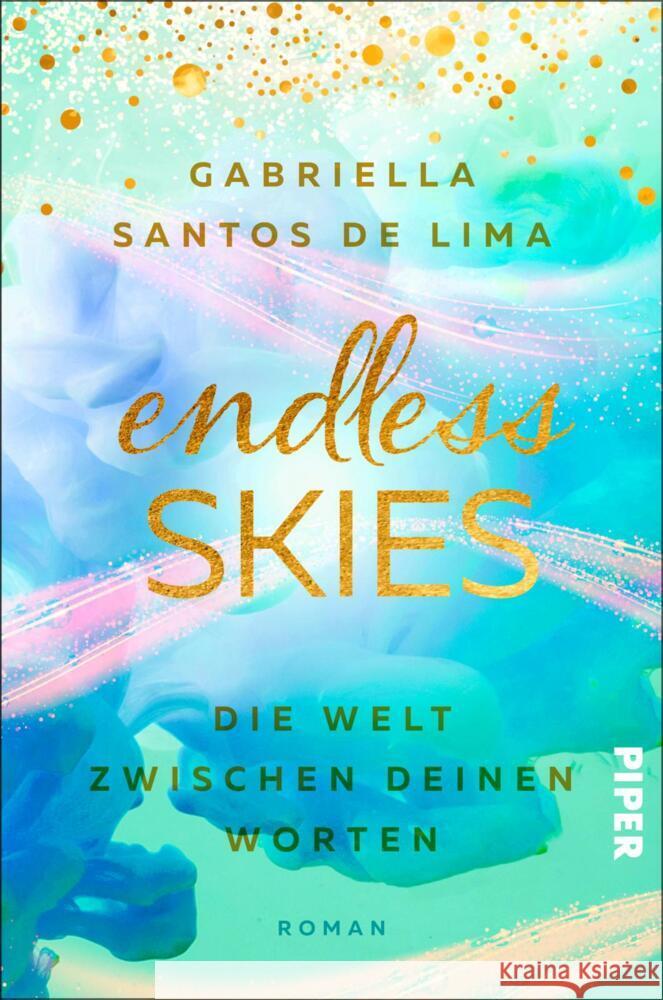Endless Skies - Die Welt zwischen deinen Worten Santos de Lima, Gabriella 9783492062527 Piper
