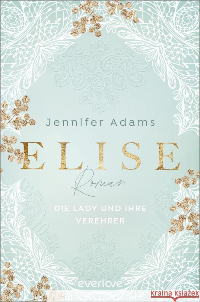 Elise - Die Lady und ihre Verehrer Adams, Jennifer 9783492063654 Piper