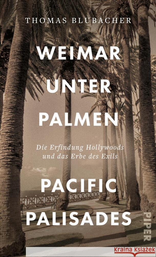 Weimar unter Palmen - Pacific Palisades Blubacher, Thomas 9783492072076 Piper
