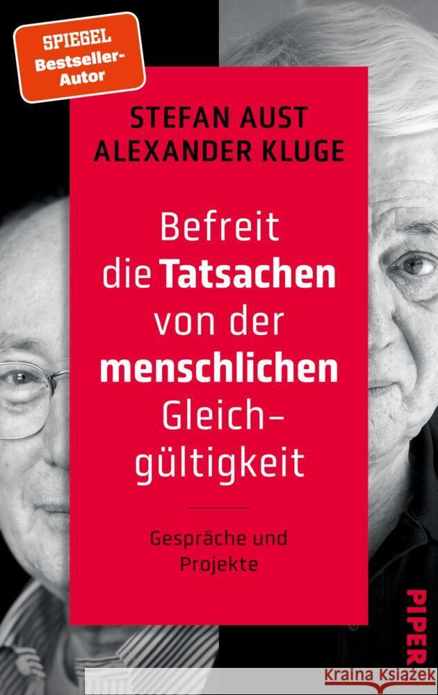 Befreit die Tatsachen von der menschlichen Gleichgültigkeit Aust, Stefan, Kluge, Alexander 9783492072137 Piper