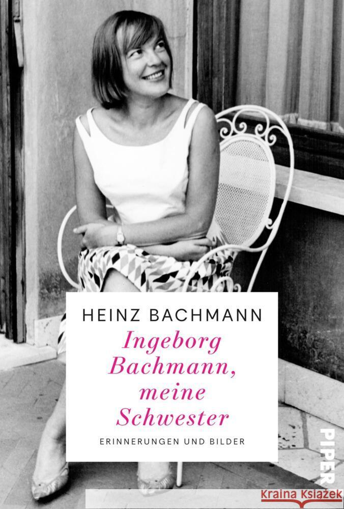 Ingeborg Bachmann, meine Schwester Bachmann, Heinz 9783492072502 Piper