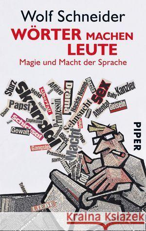 Wörter machen Leute : Magie und Macht der Sprache Schneider, Wolf   9783492204798 Piper