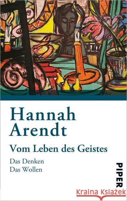 Vom Leben des Geistes : Das Denken; Das Wollen Arendt, Hannah   9783492225557 PIPER