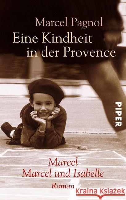 Eine Kindheit in der Provence : Marcel; Marcel und Isabelle. Roman Pagnol, Marcel Wedekind, Pamela  9783492228084