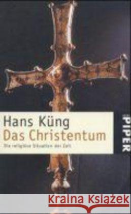 Das Christentum : Die religiöse Situation der Zeit Küng, Hans 9783492229401