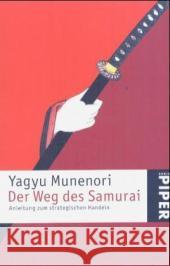 Der Weg des Samurai : Anleitung zum strategischen Handeln Munenori, Yagyu   9783492236317 Piper