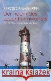 Der Traum des Leuchtturmwärters : Ein Ort für deine Sehnsüchte. Deutsche Erstausgabe Bambaren, Sergio Wurster, Gaby  9783492236430