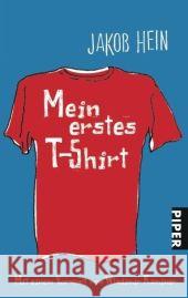 Mein erstes T-Shirt : Mit e. Vorw. v. Wladimir Kaminer Hein, Jakob   9783492237390 Piper