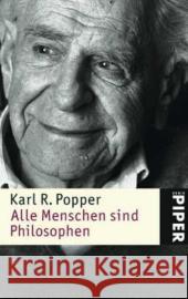 Alle Menschen sind Philosophen Popper, Karl R.   9783492241892 Piper