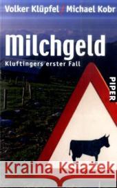 Milchgeld : Kluftingers erster Fall Klüpfel, Volker Kobr, Michael  9783492242165 Piper