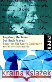 Das Buch Franza - Requiem für Fanny Goldmann : Texte des 'Todesarten'-Projekts Bachmann, Ingeborg Albrecht, Monika Göttsche, Dirk 9783492242417