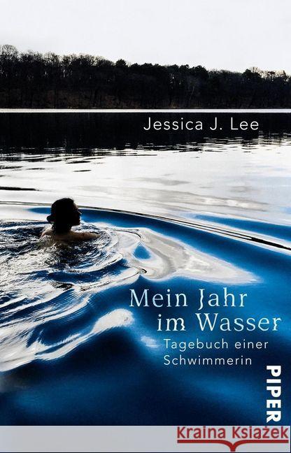 Mein Jahr im Wasser : Tagebuch einer Schwimmerin Lee, Jessica J. 9783492242653 Piper