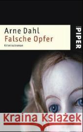 Falsche Opfer : Kriminalroman. Ausgezeichnet mit dem Deutschen Krimi-Preis, Kategorie International 2005 Dahl, Arne Butt, Wolfgang  9783492243766 Piper