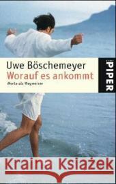 Worauf es ankommt : Werte als Wegweiser Böschemeyer, Uwe   9783492243858 Piper