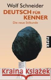 Deutsch für Kenner : Die neue Stilkunde Schneider, Wolf   9783492244619 Piper