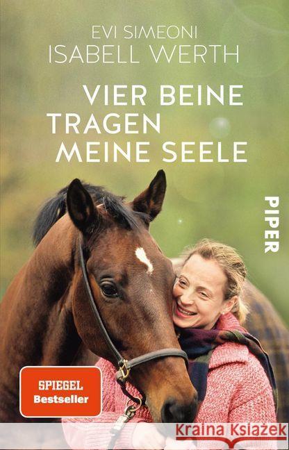 Vier Beine tragen meine Seele : Meine Pferde und ich Werth, Isabell; Simeoni, Evi 9783492245234 Piper