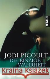 Die einzige Wahrheit : Roman Picoult, Jodi Wasel, Ulrike Timmermann, Klaus 9783492245241