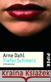 Tiefer Schmerz : Kriminalroman. Ausgezeichnet mit dem Deutschen Krimi-Preis, Kategorie International 2006 Dahl, Arne Butt, Wolfgang  9783492246972 Piper