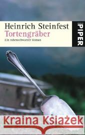 Tortengräber : Ein rabenschwarzer Roman Steinfest, Heinrich   9783492248945 Piper