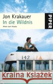 In die Wildnis : Allein nach Alaska Krakauer, Jon   9783492250672 Piper