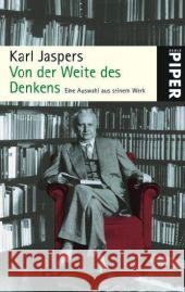 Von der Weite des Denkens : Eine Auswahl aus seinem Werk Jaspers, Karl   9783492251587 Piper