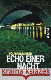 Echo einer Nacht : Ein Fall für Alexander Gerlach. Originalausgabe Burger, Wolfgang   9783492252409 Piper