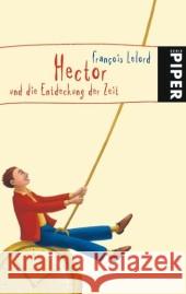 Hector und die Entdeckung der Zeit Lelord, François Pannowitsch, Ralf  9783492252676 Piper
