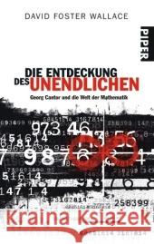 Die Entdeckung des Unendlichen : Georg Cantor und die Welt der Mathematik Wallace, David Foster   9783492254939 Piper