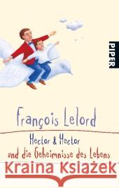 Hector & Hector und die Geheimnisse des Lebens Lelord, Francois Pannowitsch, Ralf  9783492259828 Piper