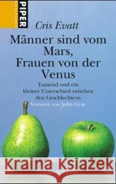 Männer sind vom Mars, Frauen von der Venus : Tausend und ein kleiner Unterschied zwischen den Geschlechtern. Vorw. v. John Gray Evatt, Cris   9783492261296 Piper