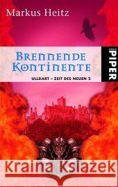 Brennende Kontinente : Originalausg. Heitz, Markus   9783492265850 Piper