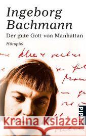 Der gute Gott von Manhattan : Hörspiel Bachmann, Ingeborg 9783492272124