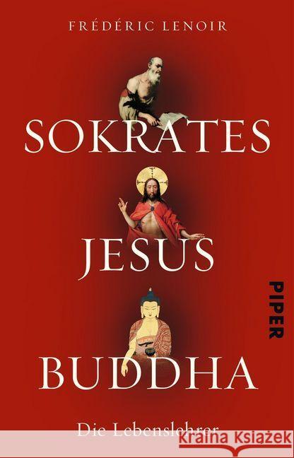 Sokrates Jesus Buddha : Die Lebenslehrer Lenoir, Frédéric 9783492273213 Piper