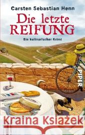 Die letzte Reifung : Ein kulinarischer Krimi Henn, Carsten S. 9783492274692 Piper