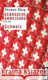 Gebrauchsanweisung für die Schweiz Küng, Thomas Schneider, Peter  9783492275668 Piper