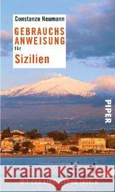 Gebrauchsanweisung für Sizilien : Mit den Liparischen Inseln Neumann, Constanze 9783492276030 Piper