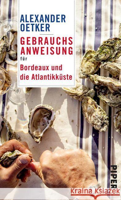 Gebrauchsanweisung für Bordeaux und die Atlantikküste Oetker, Alexander 9783492277389 Piper